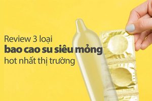 Bao cao su Durex mang đến cảm giác chân thật, tự nhiên nhất khi quan hệ tình dục
